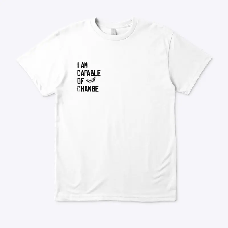 I am capable of change tee